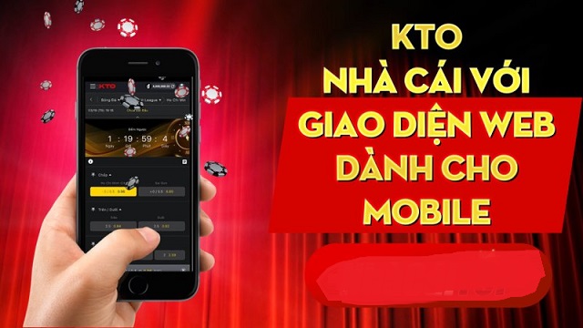 KTO - Nhà cái có giao diện thuần Mobile độc quyền tại Việt Nam